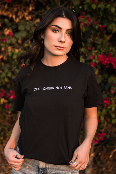 Clap Cheeks Not Fans Shirt